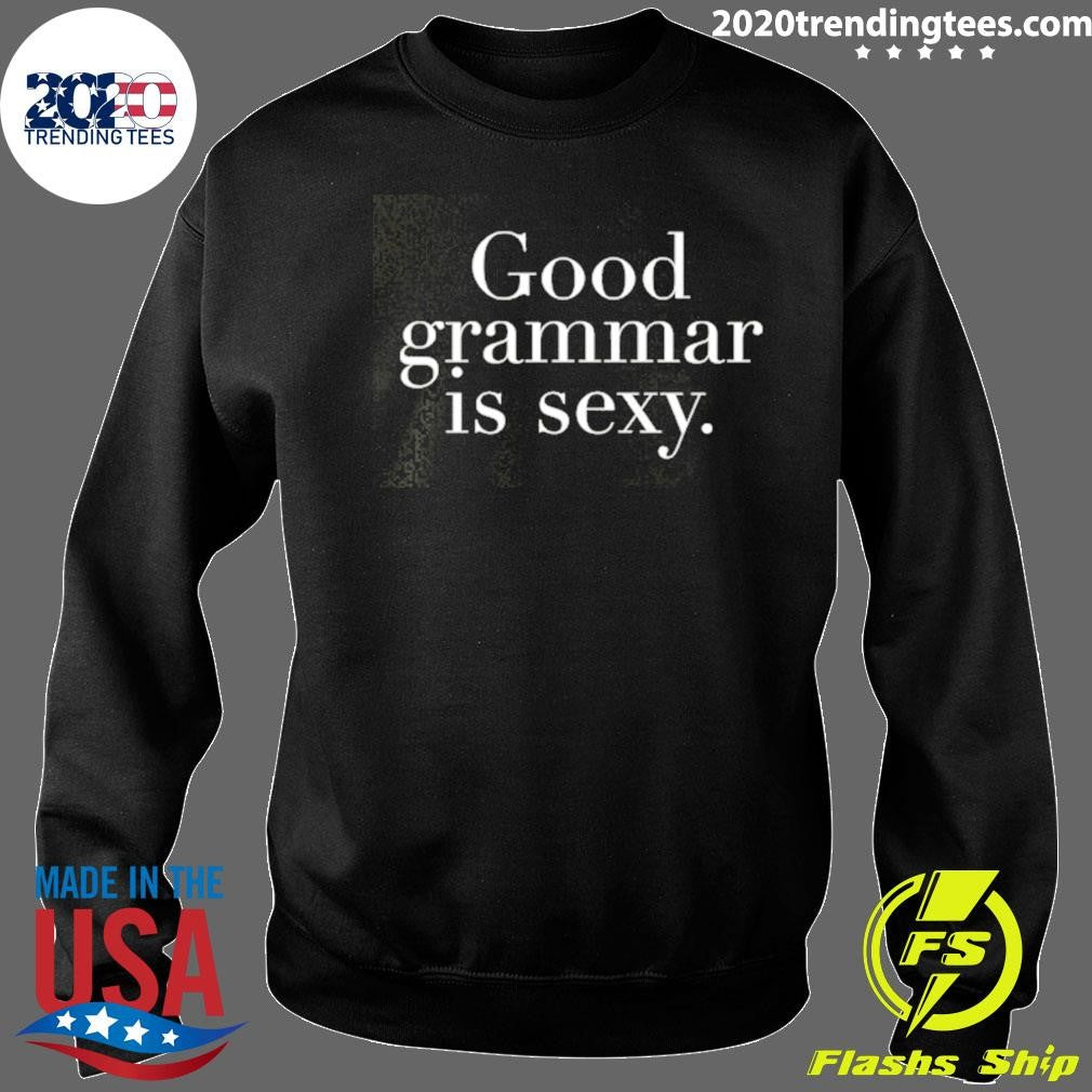 Good Grammar Is Sexy 2026 Tee Shirt