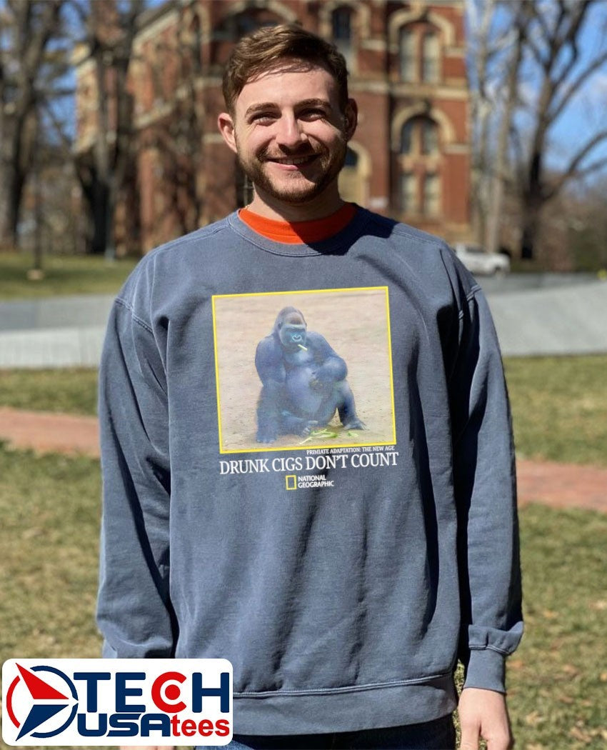 Gorilla smoking drunk cigs don’t count shirt