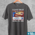 Got That Dog In Me Shirt, Meme Comfort Colors T-Shirt Hoodie, Sweatshirt | PureTeeCo.com