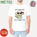 Got a tummy ache but i’m thuggin’ it out cartoon sunglasses shirt