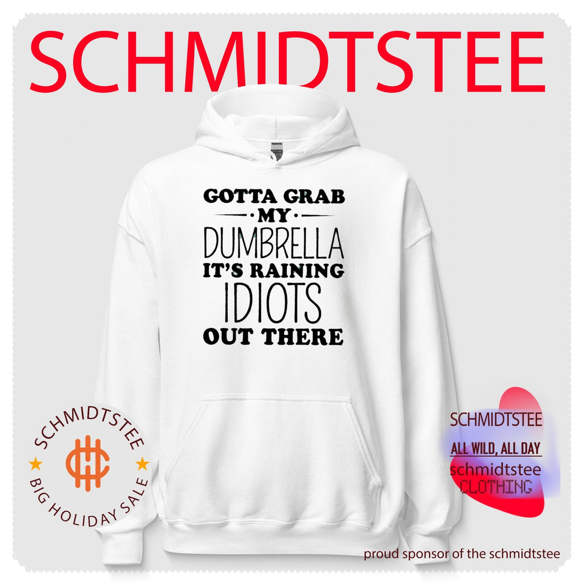 Gotta Grab My Dumbrella It’s Raining Idiots Out There shirt
