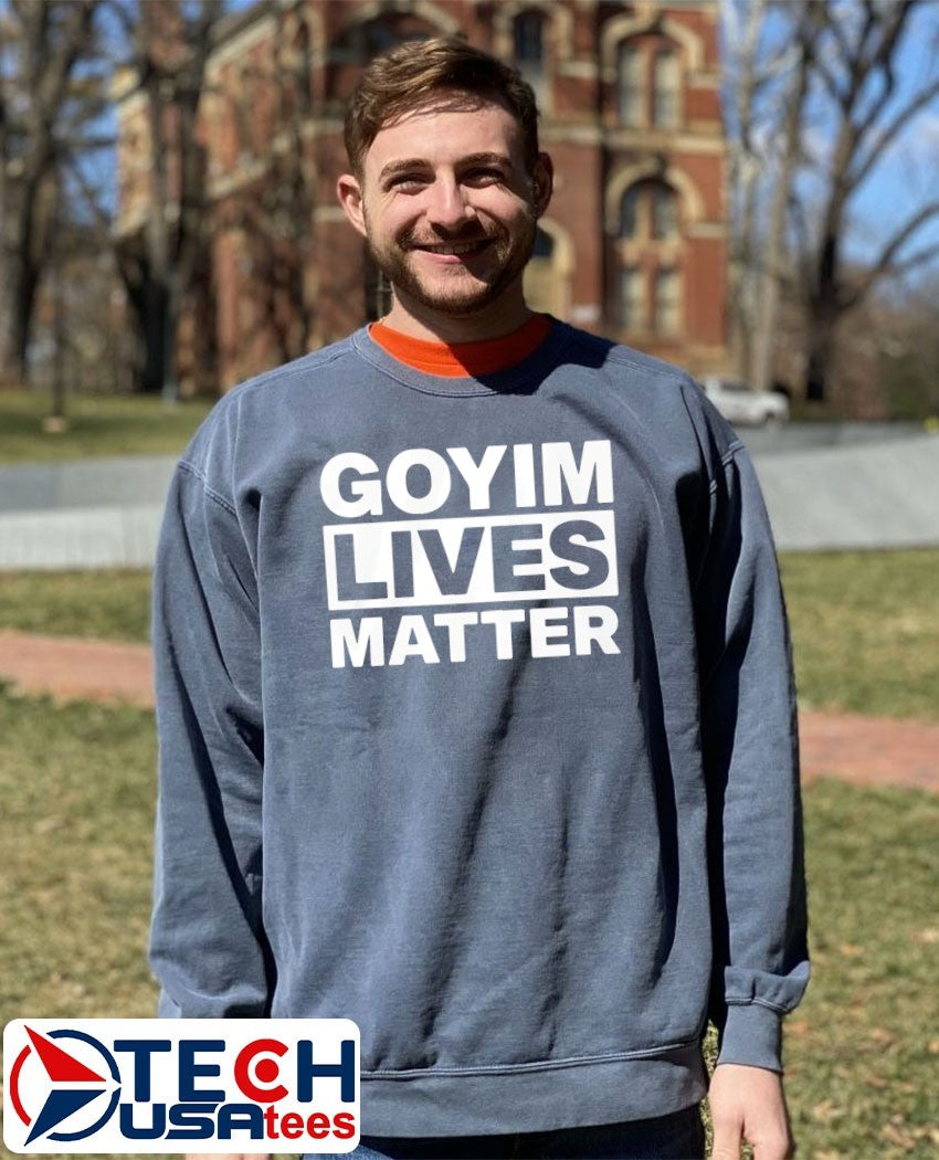 Goyim Lives Matter shirt