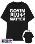 Goyim Lives Matter shirt