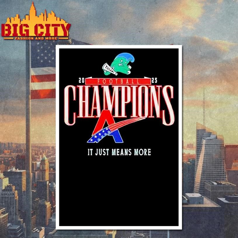 Green Wave Football Champions It Just Means More 2025 Shirt