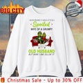 Grinch Christmas I Never Dreamed I’d Grow Up To Be A Spoiled Wife Of A Grumpy Old Husband shirt