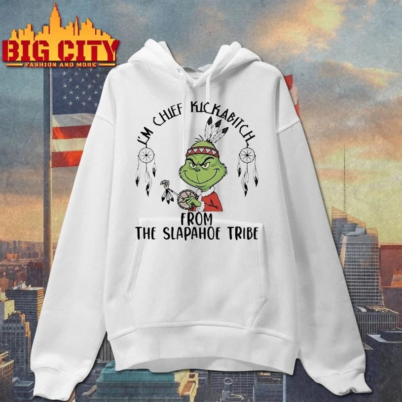 Grinch Christmas I’m Chief Kickabitch From The Slapahoe Tribe shirt