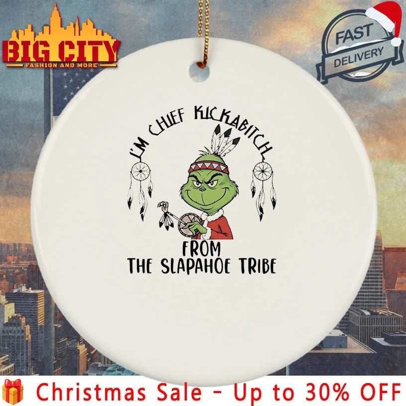 Grinch Christmas I’m Chief Kickabitch From The Slapahoe Tribe shirt