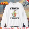Grinch Christmas I’m Not My Mothers Golden Child She Thought Of Whenever The Cops Showed Up shirt