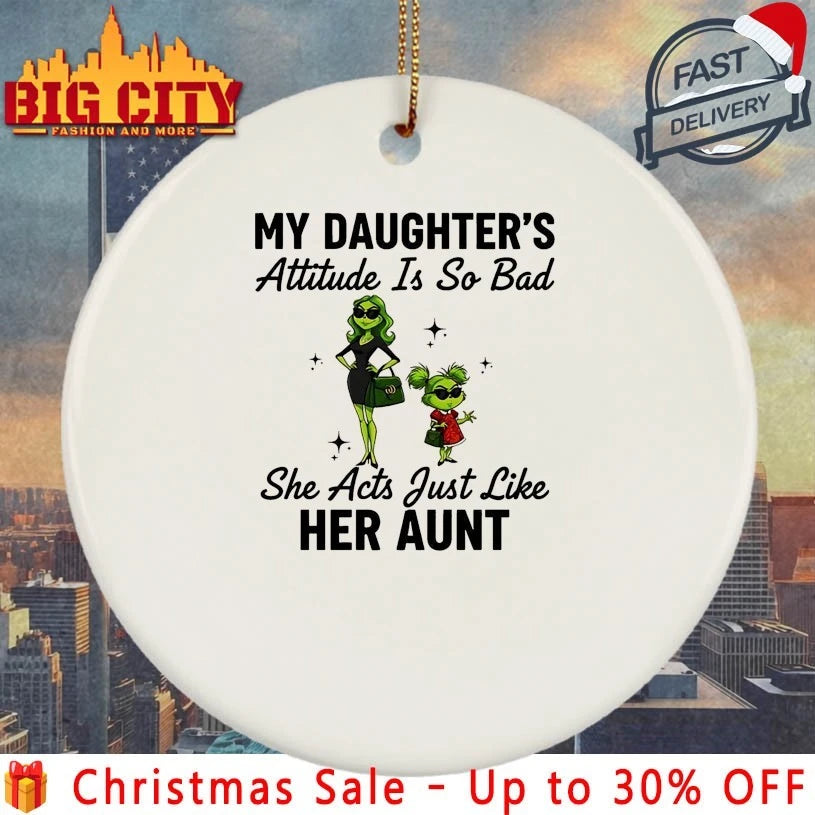 Grinch Christmas My Daughter’s Attitude Is So Bad She Act Just like Her Aunt shirt