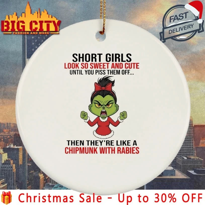 Grinch Christmas Short Girls Look So Sweet And Cute Until You Piss Them Off Then they’re Like A Chipmunk With Rabies shirt