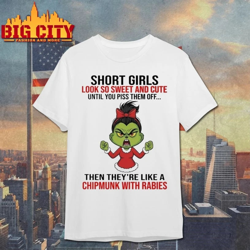 Grinch Christmas Short Girls Look So Sweet And Cute Until You Piss Them Off Then they’re Like A Chipmunk With Rabies shirt