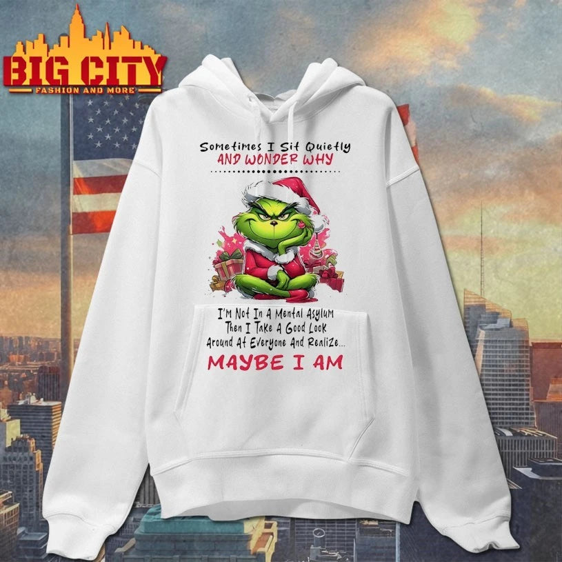 Grinch Christmas Sometimes I Sit Quietly And Wonder Why I’m Not In A Mental Asylum shirt