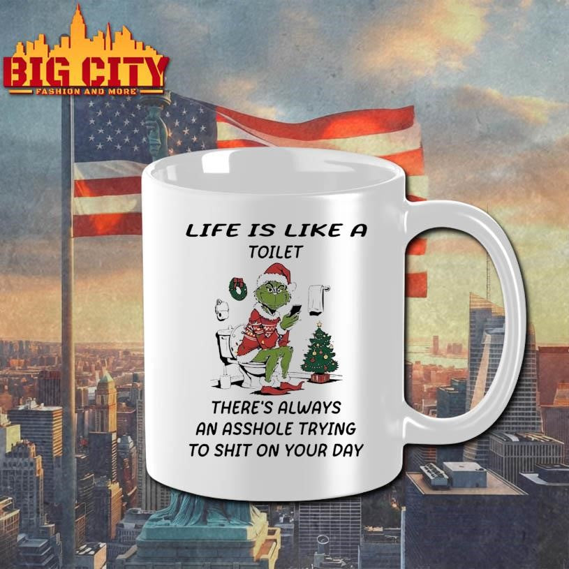 Grinch Christmas decorations Life is compared to a toilet shirt