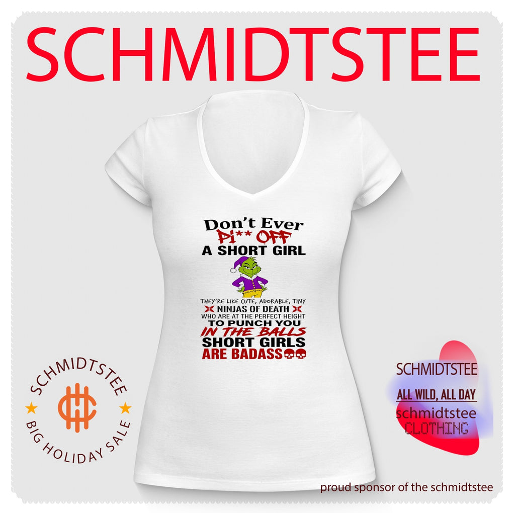 Grinch Don’t Ever Piss Off a Short Girl Badass Quote shirt