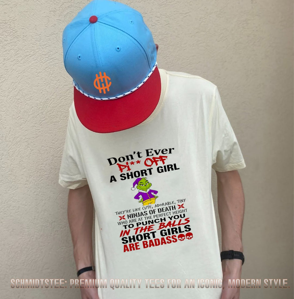 Grinch Don’t Ever Piss Off a Short Girl Badass Quote shirt