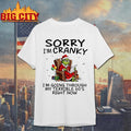Grinch Grumpy Sorry I’m Cranky I’m Going Through My Terrible 60’s Right Now Shirt