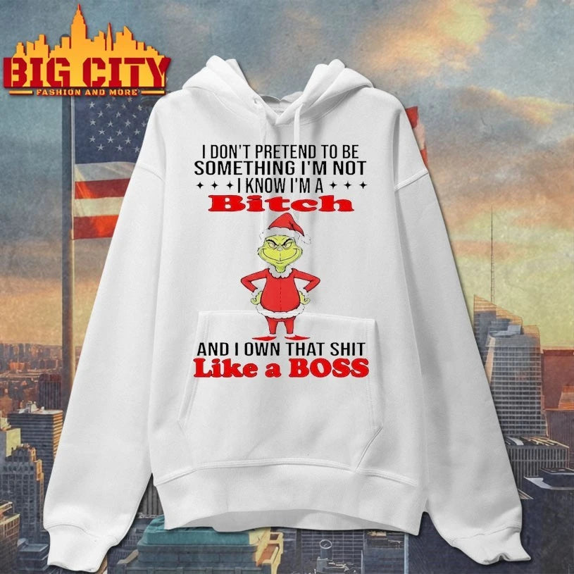 Grinch I Don’t Pretend To Be Something Im Not Im A Bitch Shirt