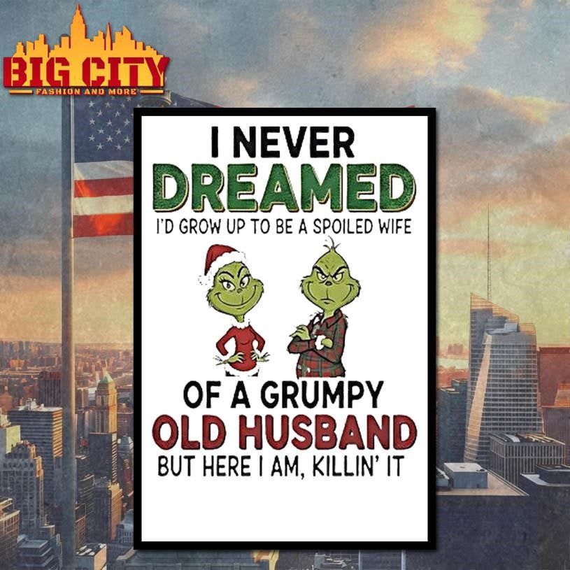 Grinch I Never Dreamed Of A Grumpy Old Husband Christmas Shirt