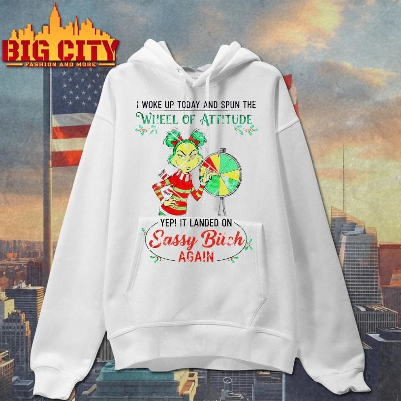 Grinch I Woke Up Today And Spun The Wheel Of Attitude It Landed On Sassy Bitch Again Shirt