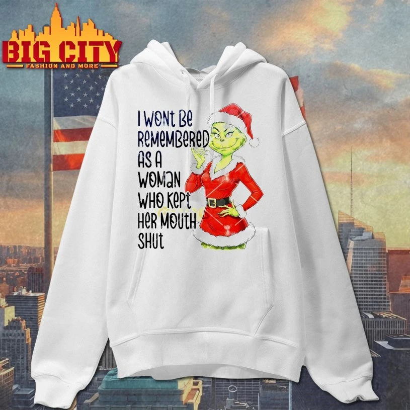 Grinch I Won’t Be Remembered As A Woman Who Kept Her Mouth Shut shirt