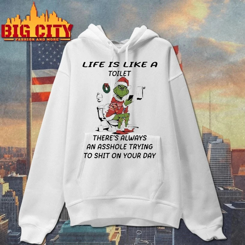 Grinch Life Is Like A Toilet Theres Always An Asshole Shirt