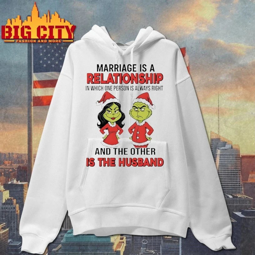 Grinch Marriage Is A Relationship In Which One Person Is Always Right And The Other Is The Husband shirt