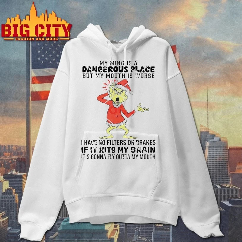 Grinch My Mind Is A Dangerous Place But My Mouth Is Worse shirt