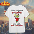 Grinch Santa I Dont Sugarcoat I Serve Raw Truth With Glitter And Profanity Christmas Shirt