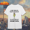 Grinch Santa I Lose Track Of How Many Times Per Day I Want To Turn Christmas Shirt