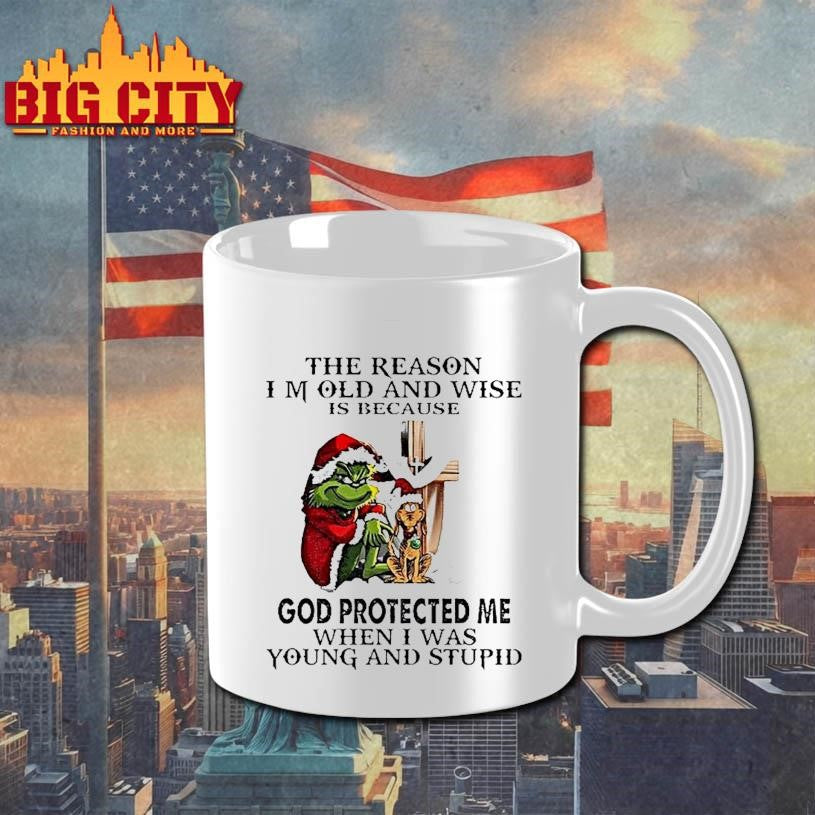 Grinch Santa The Reason I Am Old And Wise Is Because God Protected Me Christmas Shirt