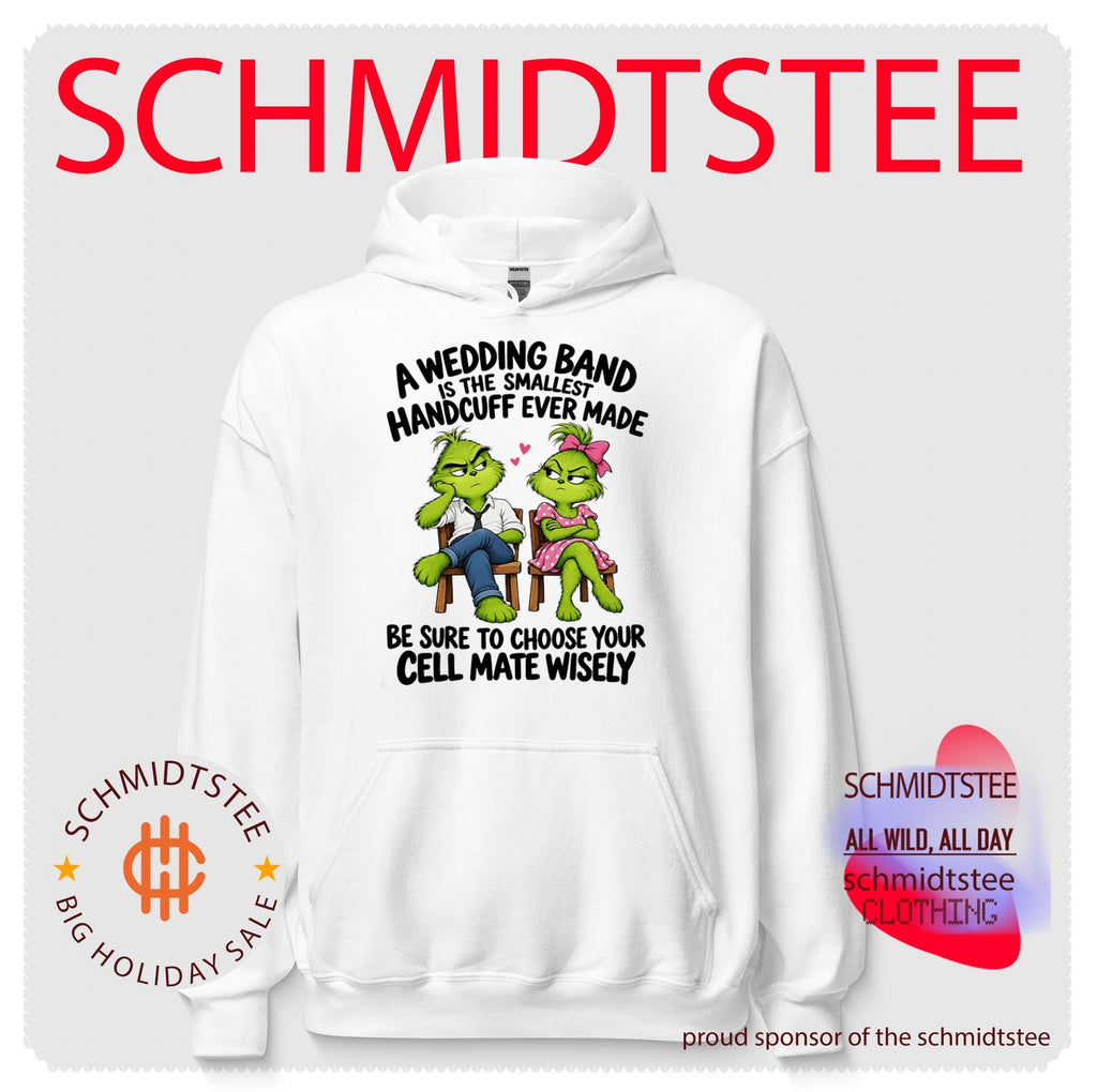 Grinch a wedding band is the smallest handcuff ever made be sure to chooe your cell mate wisely shirt