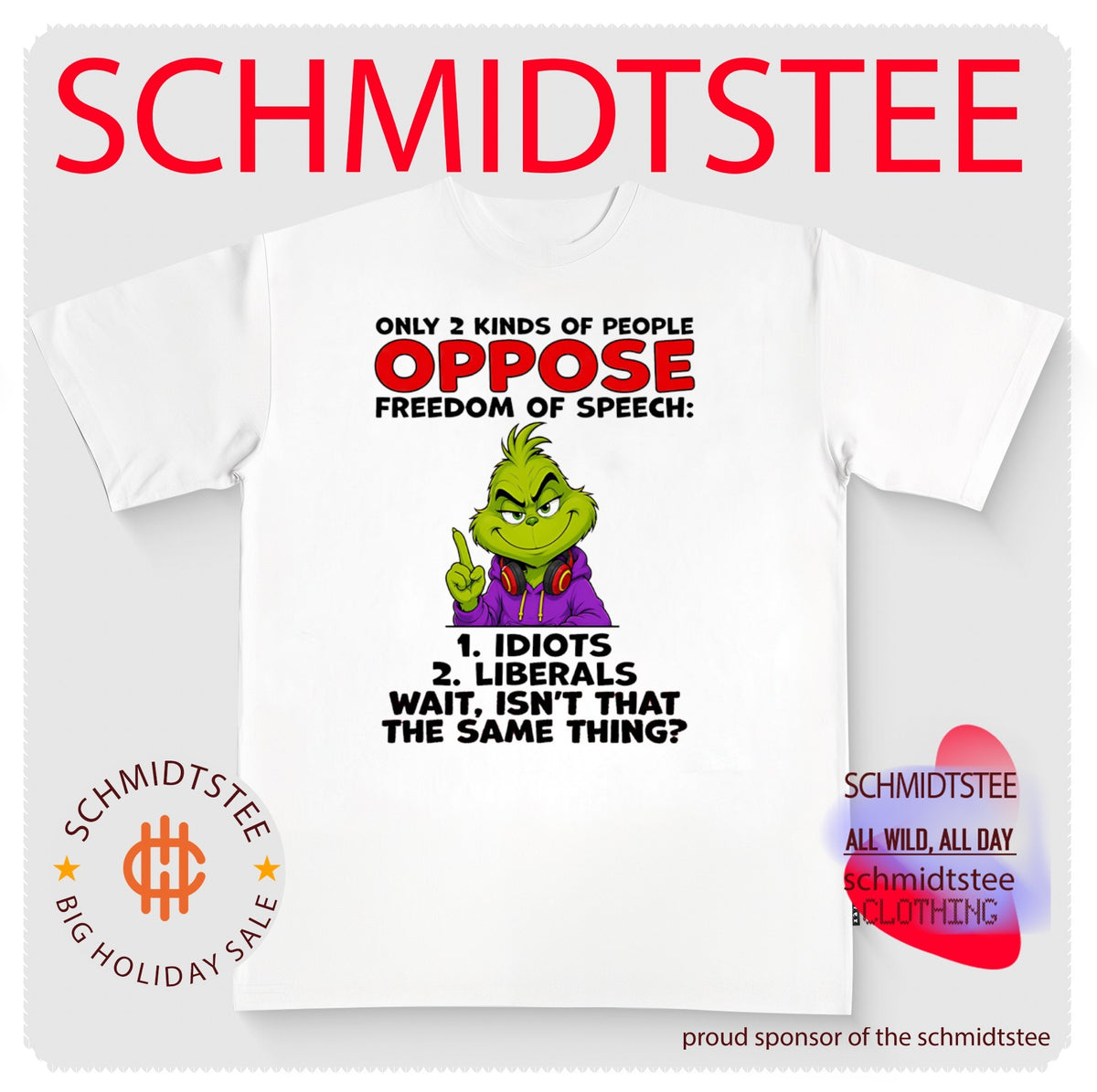 Grinch only 2 kinds of people oppose freedom of speech 1 idiots 2 liberals wait isn’t that the same thing shirt