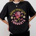 Grow Positive Thoughts Shirt, Growth Mindset Tee, Mental Health Shirt, You Matter Shirt, Positive Affirmation TShirt, Be...