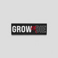 Grow or Die Patch - Textiles & Soft Furnishings T-Shirts, Hoodie, Sweatshirt | PureTeeCo.com
