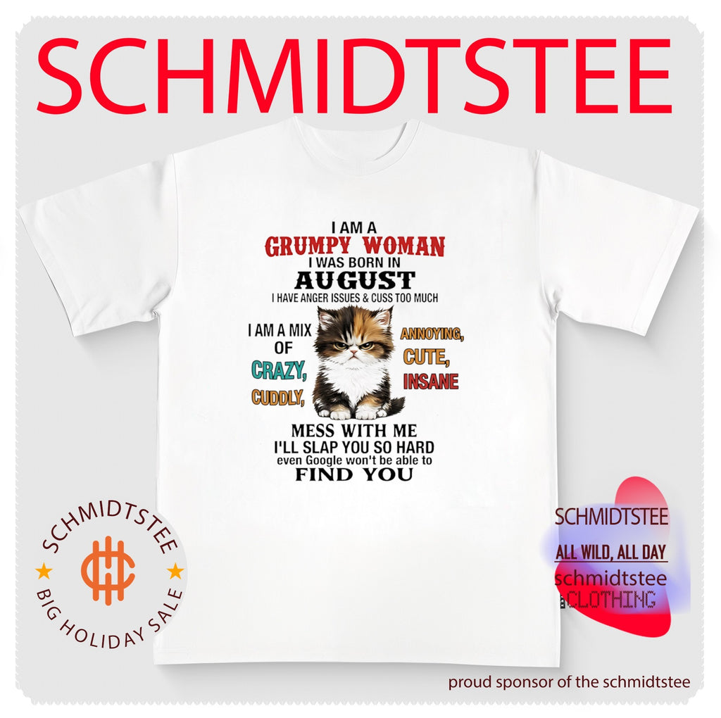Grumpy Woman Born in August Anger Issues and Cuss Too Much Quote shirt