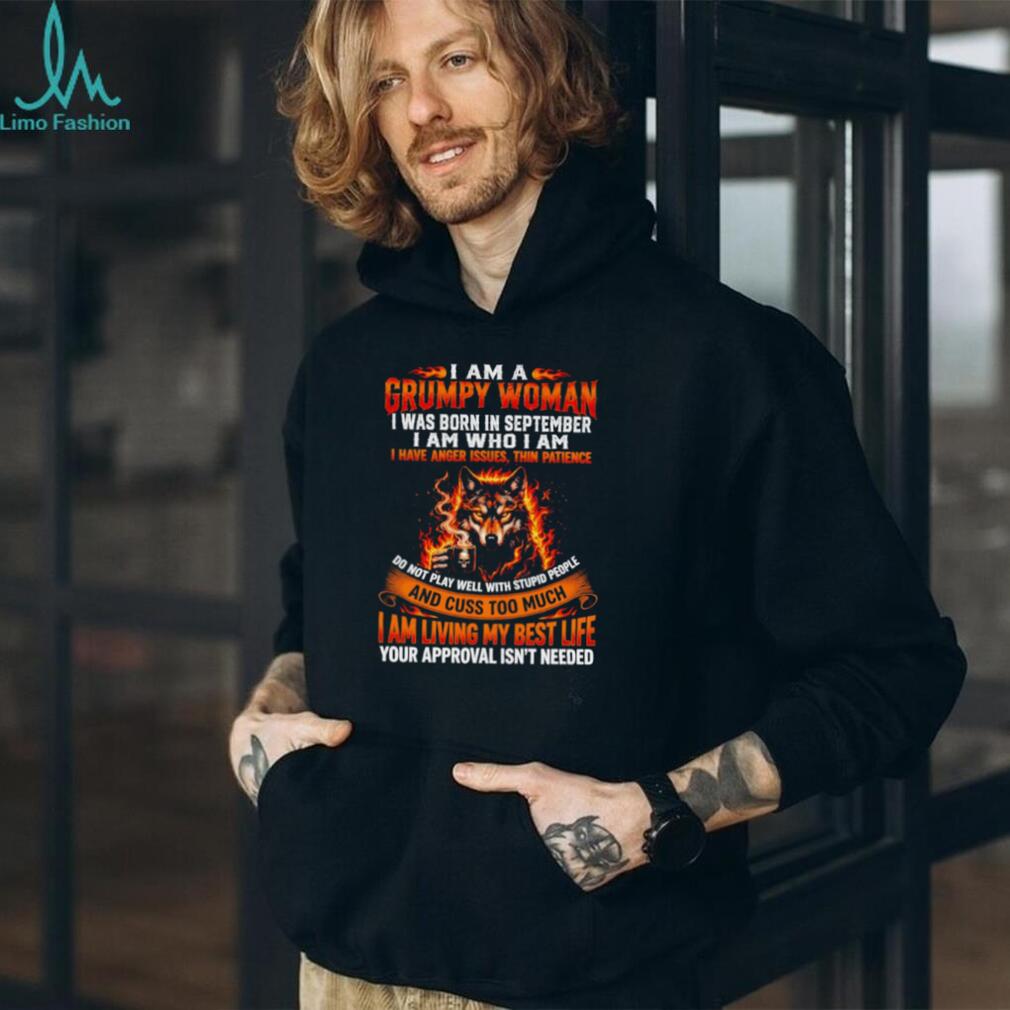 Grumpy Woman Born in September Anger Issues Wolf Quote shirt