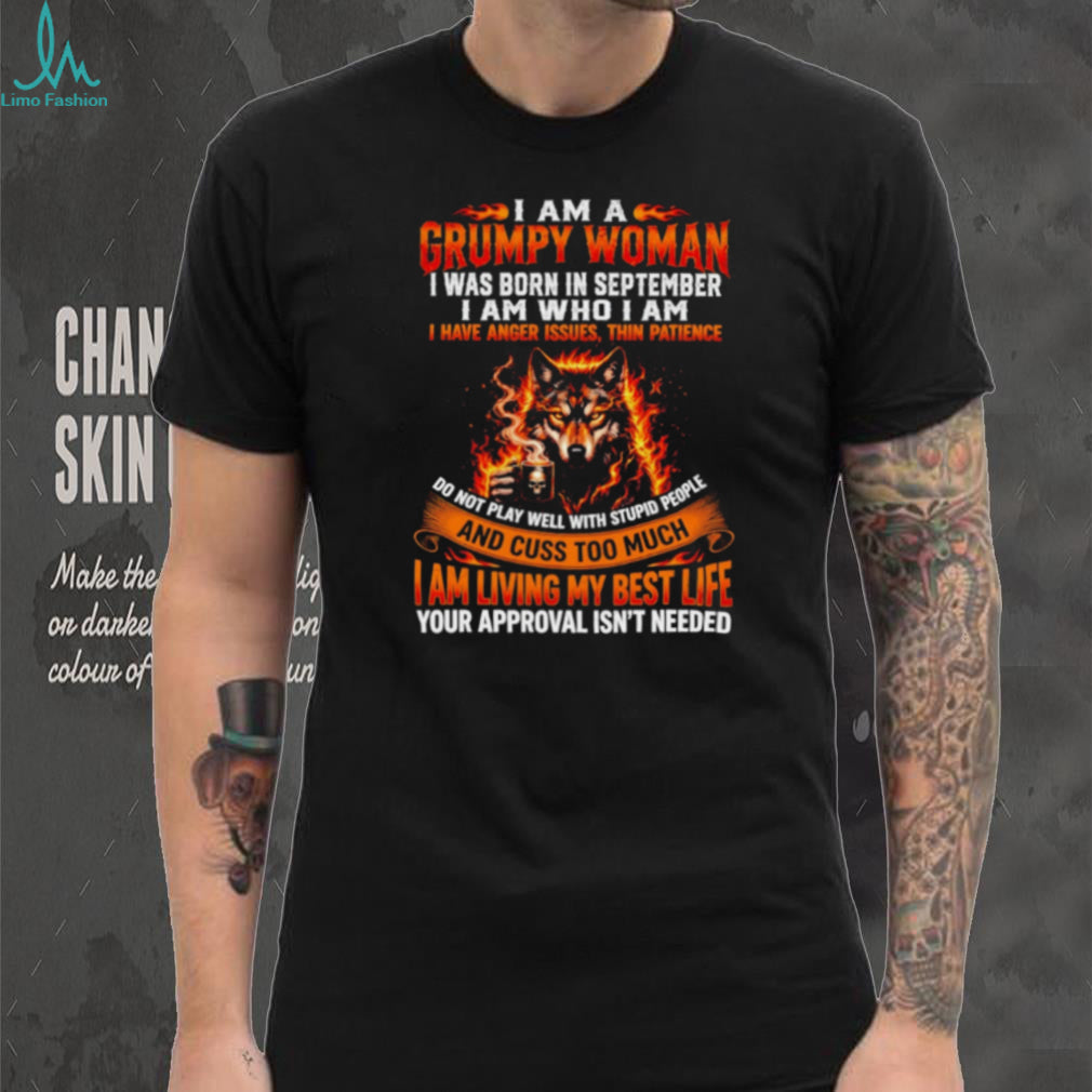 Grumpy Woman Born in September Anger Issues Wolf Quote shirt