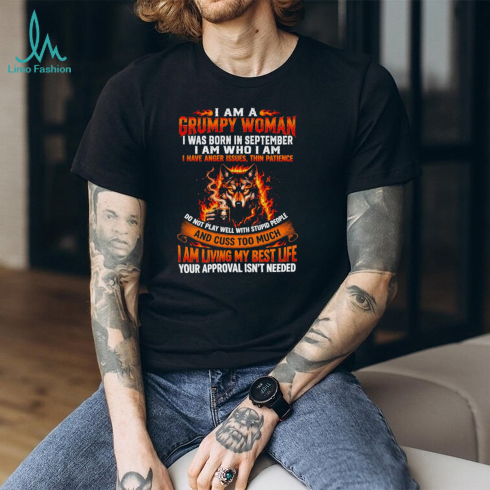 Grumpy Woman Born in September Anger Issues Wolf Quote shirt