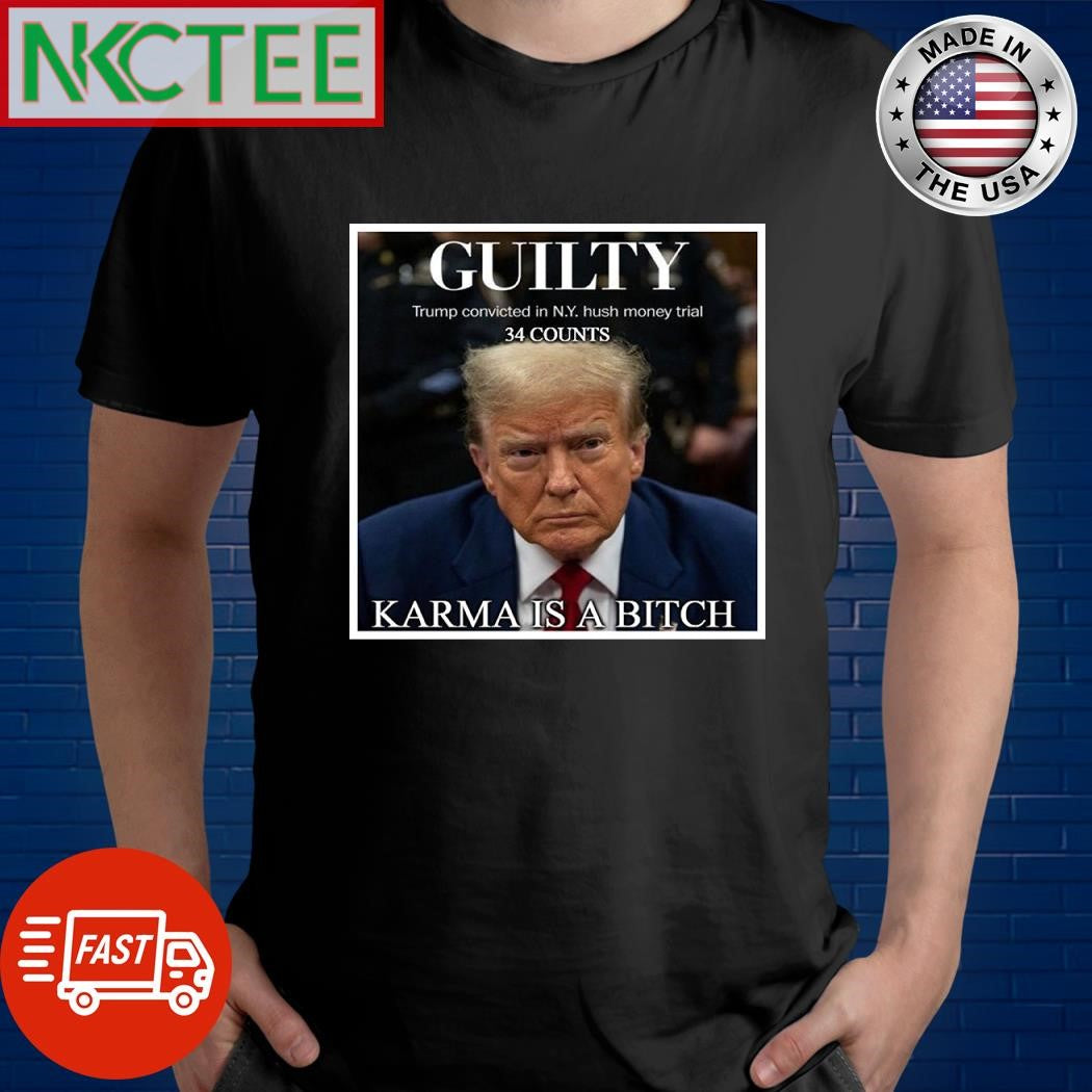 Guilty Trump convicted in NY hush money trial 34 counts Kamala is a bitch shirt