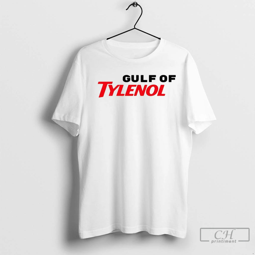Gulf Of Tylenol Acetaminophen Anti Trump Anti Rfk T Shirts