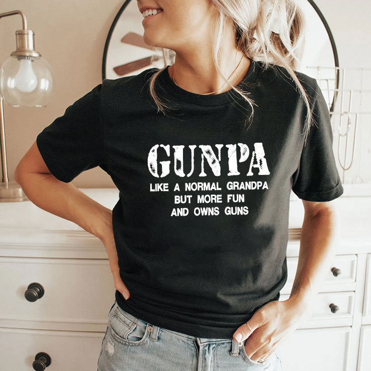 Gunpa Like A Normal Grandpa But More Fun And Owns Guns Shirt