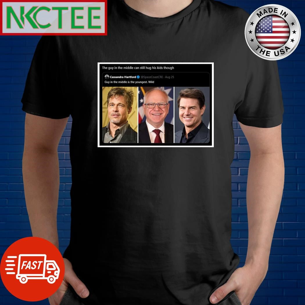 Guy in the middle is the youngest Tim Walz Brad Pitt Tom Cruise shirt