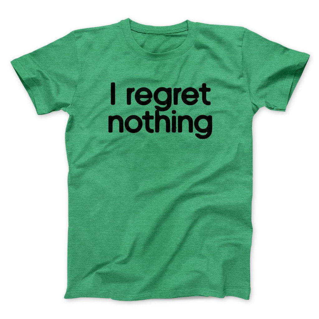 I Regret Nothing Men/Unisex T-Shirt Hoodie, Sweatshirt | PureTeeCo.com (Image 1)