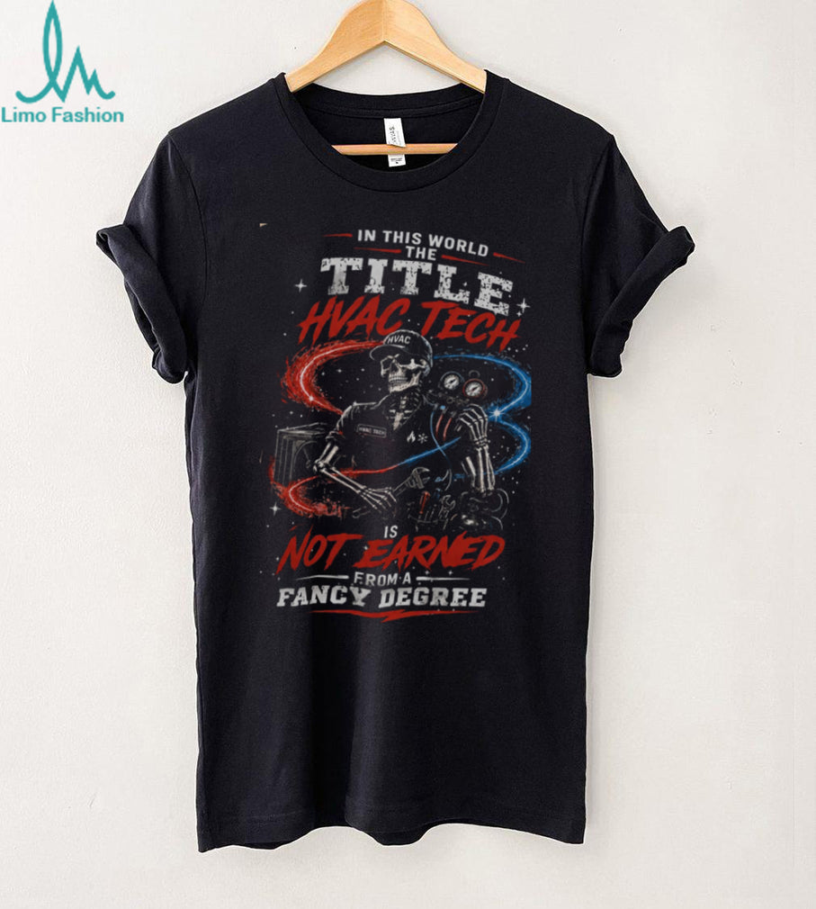 HVAC Tech Fancy Degree Skeleton Quote Shirt