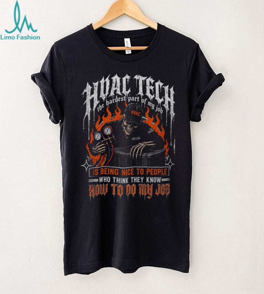 HVAC Tech Hardest Part Of My Job Skeleton Shirt