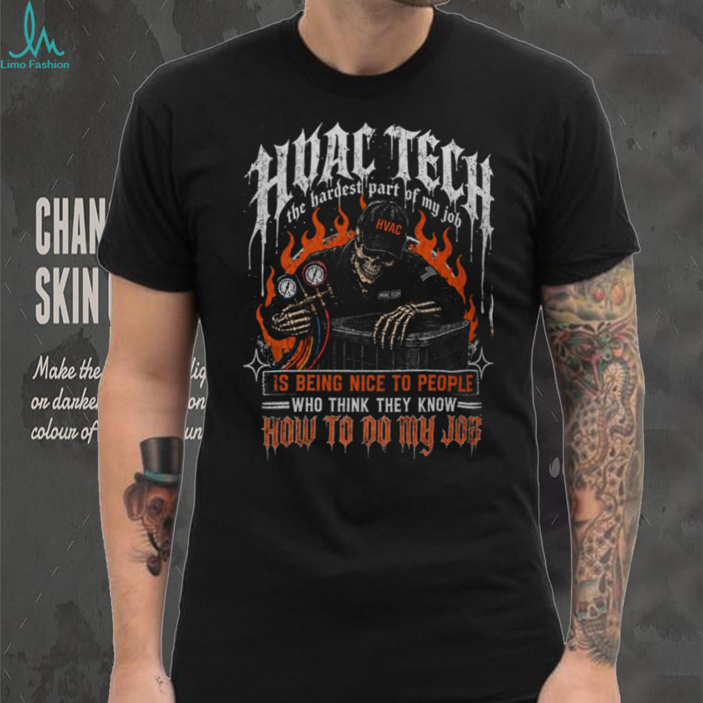 HVAC Tech Hardest Part Of My Job Skeleton Shirt