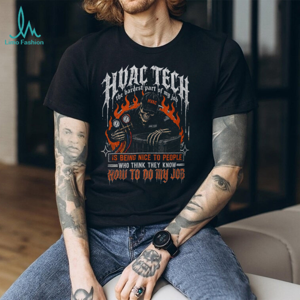 HVAC Tech Hardest Part Of My Job Skeleton Shirt