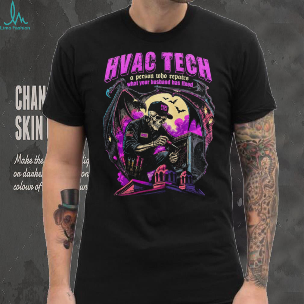 HVAC Tech Repair Skull Funny Husband Quote Shirt