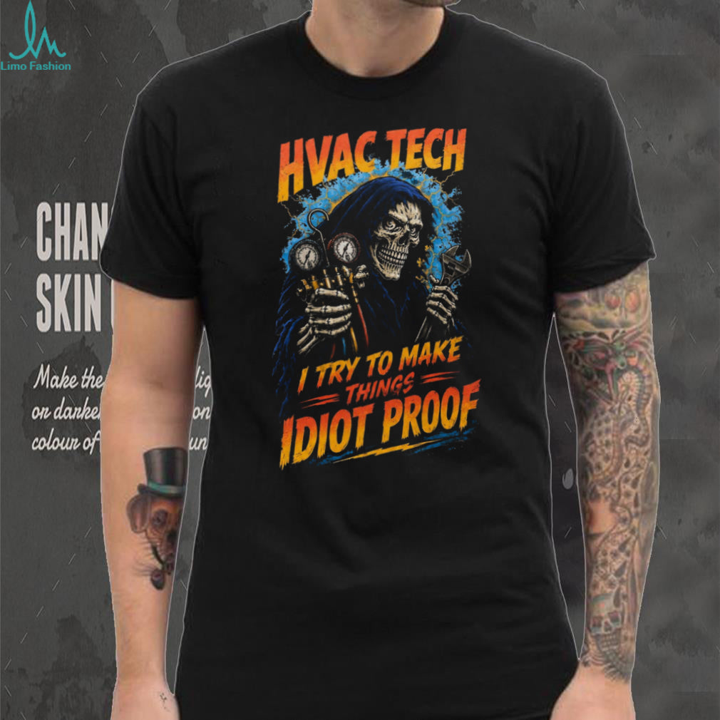 HVAC Tech Skeleton Grim Reaper Funny Quote Shirt