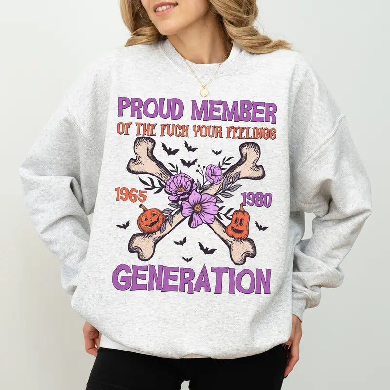 Halloween Generation X Sweatshirt, Spooky Gen X Crewneck, Proud Member of The F Your Feelings Generation Sweater, Gen X...